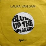 Laura Van Dam – Blow Up The Speakers