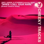 Vinyl Vandal & Starman Feat. Nikki - When I Call Your Name (Groove Control Remix)