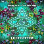 Steven Vegas, STRBLAST & Sigil - I Get Better (Extended Mix)