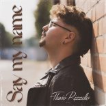 Flavio Rizzello - Say My Name