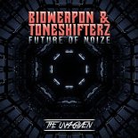 Bioweapon & Toneshifterz - Future Of Noize (The Un4given Remix)