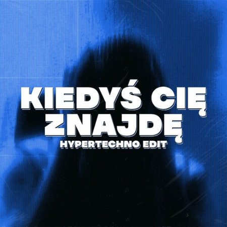 Shimmy - Kiedyś Cię Znajdę (Hypertechno Edit)