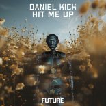 Daniel Kick - Hit Me Up (Extended Mix)