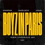 Marnik & Naeleck - Boyz In Paris (with VINAI) [W&W HardRave Extended Mix]