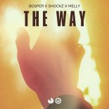Bosper & Shockz Feat. Melly - The Way