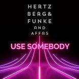 Hertzberg & Funke Feat. Affas - Use Somebody