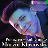 Marcin Kłosowski - Pokaż co w sobie masz (Radio Edit)
