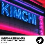 SUNANA, Dex Wilson, Sam Stray Wood - Kimchi (Extended Mix)
