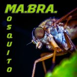 Ma.Bra. - Mosquito