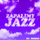 Dr. SWAG - Zapalimy Jazz