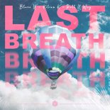 Blaze U, Kilian K & Pull n Way - Last Breath (Extended Mix)