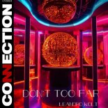 Leandro Kolt - Dont Too Far (Original Mix)