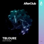 Tbloure - Don't Know (Original Mix)