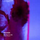 Tinlicker Feat. Circa Waves - Nothing To Lose