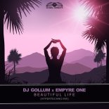 DJ Gollum & Empyre One - Beautiful Life (Hypertechno Extended Mix)