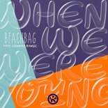 Beachbag Feat. Crooked Bangs - When We Were Young (Extended Mix)