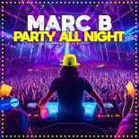 Marc B - Party All Night (Original Mix)