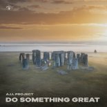 A.I.L Project - Do Something Great (Original Mix)