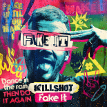 Killshot - Fake It