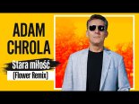 Adam Chrola - Stara miłość (Flower Remix) 2024