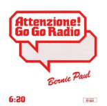 Bernie Paul - Azttenzione! Go Go Radio ('12 version)