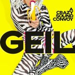 A Crazy Sound Convoy - Geil (Original Mix)