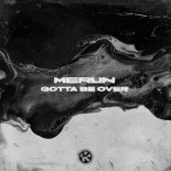 Merlin - Gotta Be Over (Extended Mix)