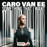 Caro van Ee - Something That I Want