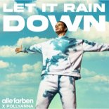 Alle Farben feat. PollyAnna - Let It Rain Down (Aston Erick Dance Remix) [Extended]
