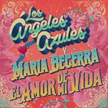 Los Ángeles Azúles, Maria Becerra - El Amor de Mi Vida