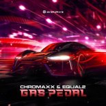 Chromaxx & EQUAL2 - Gas Pedal (Extended Mix)