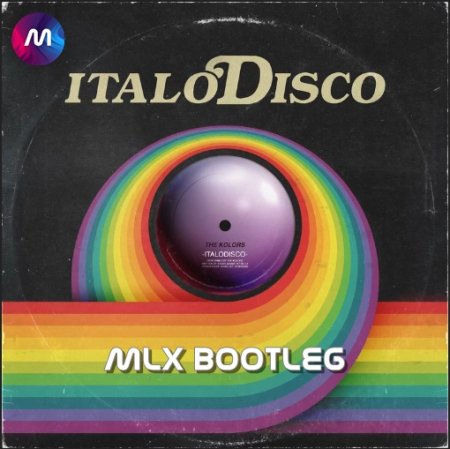 The Kolors - Italodisco (MLX Bootleg)