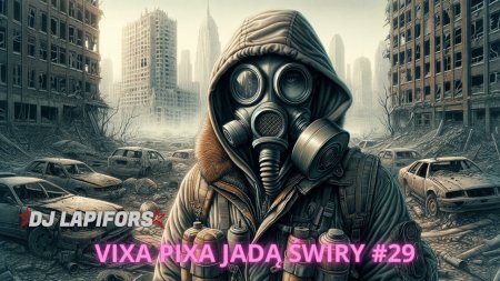 VIXA PIXA JADĄ ŚWIRY #29 ! - LUTY 2024 - DJ Lapifors