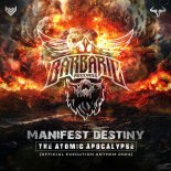 Manifest Destiny - The Atomic Apocalypse (Execution 2024 Anthem)(Extended Mix)