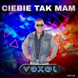 Vexel - Ciebie tak mam (Radio Edit)