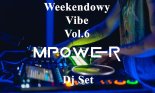 Weekendowy Vibe - DJ Set by MPower - Vol.6