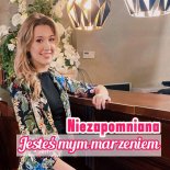 Niezapomniana - Jesteś mym marzeniem