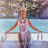 Mary J. Blige - Still Believe In Love (feat. Vado)