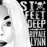 Royale Lynn - Six Feet Deep