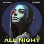 KSHMR & Gritney - All Night