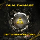 Dual Damage - Get Wrecked Tool (Original Mix)