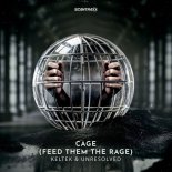 KELTEK & Unresolved - CAGE (Feed Them The Rage) (Original Mix)