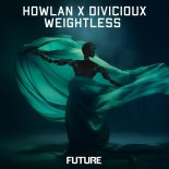 Howlan & DIVICIOUX - Weightless (Extended Mix)