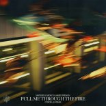 Matisse & Sadko Fest. James French - Pull Me Through The Fire (Citadelle Remix)