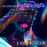 A Hard Mountain - Abracadabra (Air Lover Nu Disco Remix Edit)