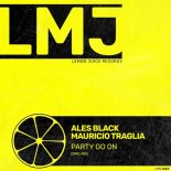 Ales Black, Mauricio Traglia - Party Go On (Original Mix)
