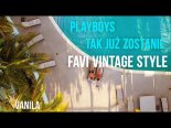 Playboys - Tak już zostanie (Favi Vintage Style Remix)