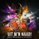 Spitnoise & Never Surrender - Uit M'n Naad (Extended Mix)
