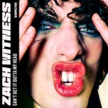 Zach Witness - Can't Get It Outta My Head (Extended Mix)