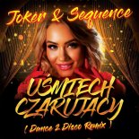 Joker & Sequence - Uśmiech Czarujący (Dance 2 Disco Extended Remix)
